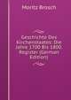 Geschichte Des Kirchenstaates: Die Jahre 1700 Bis 1800. Register (German Edition), Moritz Brosch 