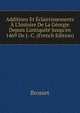 Additions Et ?claircissements ? L'histoire De La G?orgie Depuis L'antiquit? Jusqu'en 1469 De J.-C. (French Edition), Brosset 