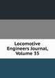 Locomotive Engineers Journal, Volume 35, 