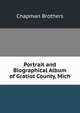 Portrait and Biographical Album of Gratiot County, Mich, Chapman Brothers 