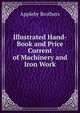 Illustrated Hand-Book and Price Current of Machinery and Iron Work, Appleby Brothers 
