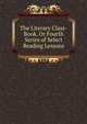 The Literary Class-Book, Or Fourth Series of Select Reading Lessons, 