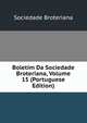 Boletim Da Sociedade Broteriana, Volume 15 (Portuguese Edition), Sociedade Broteriana 
