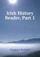 Irish History Reader, Part 1, Christian Brothers 