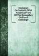 Dialogues On Instinct; With Analytical View Of The Researches On Fossil Osteology, 