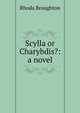 Scylla or Charybdis?: a novel, Rhoda Broughton 