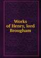 Works of Henry, lord Brougham, 