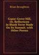 Copse-Grove Hill, Or, Reflections in Blank Verse Made On Its Summit. with Other Poems, Brian Broughton 