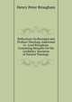 Reflections On Revealed and Profane Theology, Addressed to . Lord Brougham, Containing Remarks On His Lordship's 'discourse of Natural Theology'., Henry Peter Brougham 