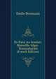 De Paris Au Soudan: Marseille-Alger-Transsaharien (French Edition), Emile Broussais 