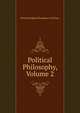 Political Philosophy, Volume 2, Brougham and Vaux, Henry Brougham Baron 