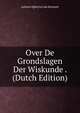 Over De Grondslagen Der Wiskunde . (Dutch Edition), Luitzen Egbertus Jan Brouwer 