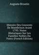 Histoire Des Couvents De Montbrison Avant 1793: Notes Historiques Sur Les Familles Nobles Du Forez (French Edition), Auguste Broutin 