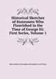Historical Sketches of Statesmen Who Flourished in the Time of George Iii: First Series, Volume 1, Brougham and Vaux, Henry Brougham Baron 