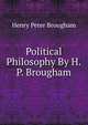 Political Philosophy By H.P. Brougham., Henry Peter Brougham 