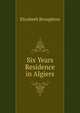 Six Years Residence in Algiers, Elizabeth Broughton 