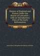 History of England and France Under the House of Lancaster ; with an Introductory View of the Early Reformation, Brougham and Vaux, Henry Brougham Baron 
