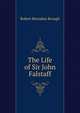 The Life of Sir John Falstaff, Robert Barnabas Brough 