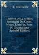 Theorie De La Messe: Sommaire Du Cours, Notes, Lectures, Avec 50 Illustrations (Spanish Edition), J -C Broussolle 