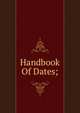Handbook Of Dates;, 