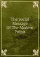 The Social Message Of The Modern Pulpit, 