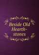Beside Old Hearth-stones, 