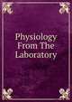 Physiology From The Laboratory, 