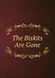 The Biskits Are Gone, 