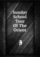 Sunday School Tour Of The Orient, 