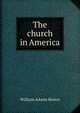 The church in America, William Adams Brown 