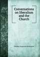 Conversations on liberalism and the Church, Orestes Augustus Brownson 