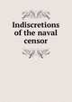Indiscretions of the naval censor, 