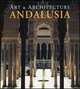 Art & Architecture ANDALUSIA / Искусство и архитектура Андалузии, Hintzen-Bohlen Brigitte 