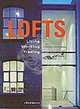 Lofts: Living, Working, and Trading in a Loft, Lola Gomez 