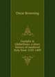 Guelphs & Ghibellines: a short history of medieval Italy from 1250-1409, Oscar Browning 