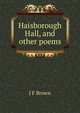 Haisborough Hall, and other poems, J F Brown 