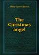 The Christmas angel, Abbie Farwell Brown 