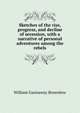 Sketches of the rise, progress, and decline of secession, with a narrative of personal adventures among the rebels, William Gannaway Brownlow 
