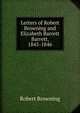 Letters of Robert Browning and Elizabeth Barrett Barrett, 1845-1846, Browning Robert 