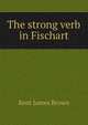 The strong verb in Fischart, Kent James Brown 