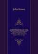A compendious history of the British churches in England, Scotland, Ireland, and America: with an introductory sketch of the history of the Waldenses, . added, an historical account of the secession, Brown, John 