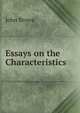 Essays on the Characteristics, Brown, John 