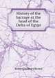 History of the barrage at the head of the Delta of Egypt, Robert Hanbury Brown 