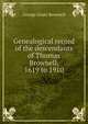 Genealogical record of the descendants of Thomas Brownell, 1619 to 1910, George Grant Brownell 