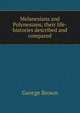 Melanesians and Polynesians; their life-histories described and compared, George Brown 