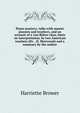 Piano mastery; talks with master pianists and teachers, and an account of a von Bulow class, hints on interpretation, by two American teachers (Dr. . H. Sherwood) and a summary by the author, Harriette Brower 