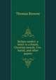 Religio medici; a letter to a friend, Christian morals, Urn-burial, and other papers, Brown, Thomas 