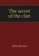 The secret of the clan, Brown Alice 