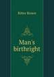 Man's birthright, Ritter Brown 