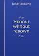 Honour without renown, Innes-Browne 